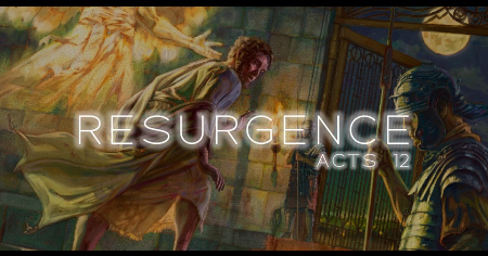 Resurgence (Acts 12)