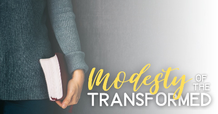Modesty of the Transformed (Part 1)