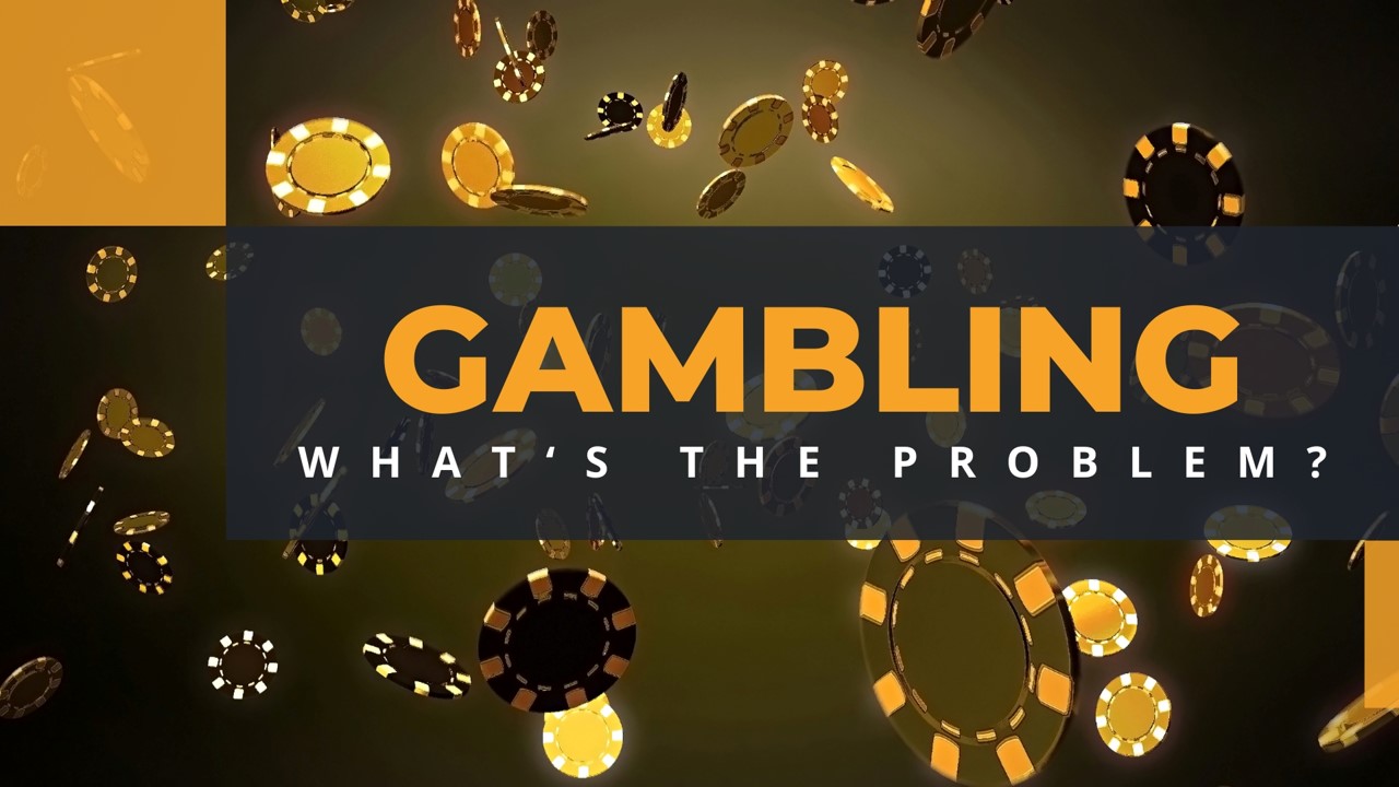 Gambling: What's the Problem?